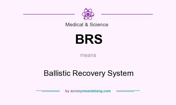 What does BRS mean? It stands for Ballistic Recovery System