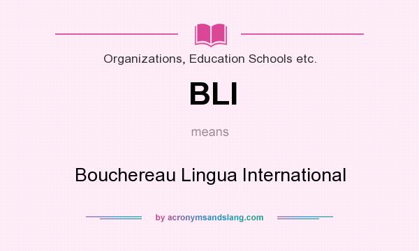 What does BLI mean? It stands for Bouchereau Lingua International