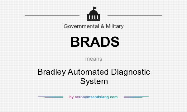What does BRADS mean? It stands for Bradley Automated Diagnostic System