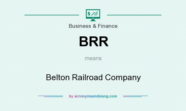 What does BRR mean? It stands for Belton Railroad Company