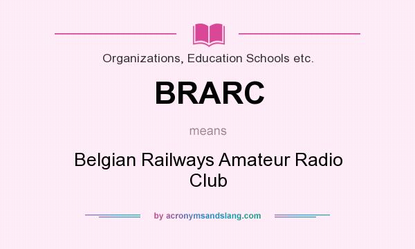 What does BRARC mean? It stands for Belgian Railways Amateur Radio Club