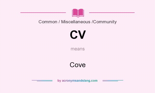 What does CV mean? It stands for Cove