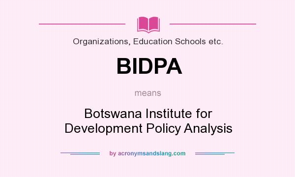 What does BIDPA mean? It stands for Botswana Institute for Development Policy Analysis
