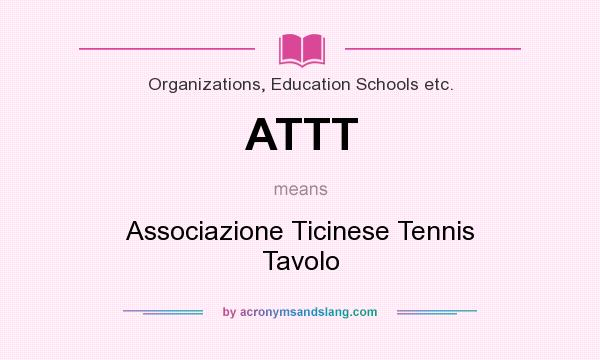 What does ATTT mean? It stands for Associazione Ticinese Tennis Tavolo