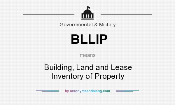 What does BLLIP mean? It stands for Building, Land and Lease Inventory of Property