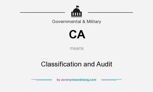 What does CA mean? It stands for Classification and Audit