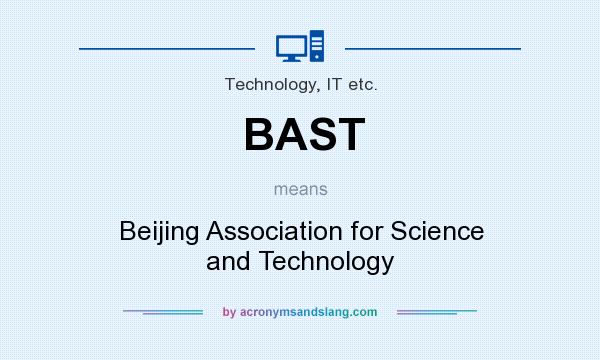 What does BAST mean? It stands for Beijing Association for Science and Technology