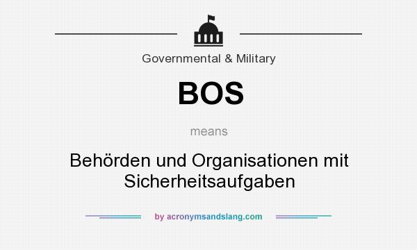 What does BOS mean? It stands for Behörden und Organisationen mit Sicherheitsaufgaben