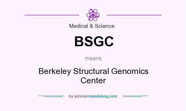 What does BSGC mean? It stands for Berkeley Structural Genomics Center