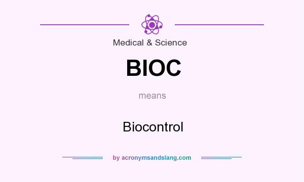 What does BIOC mean? It stands for Biocontrol