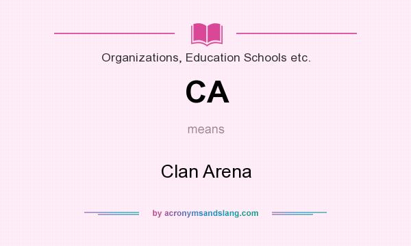 What does CA mean? It stands for Clan Arena