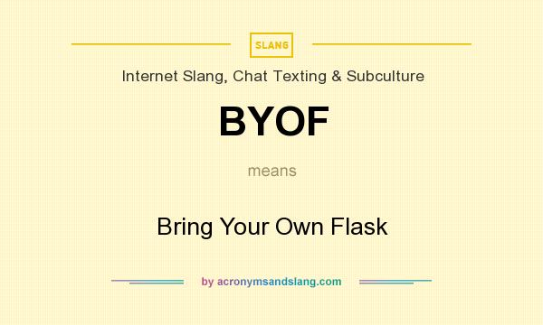 What does BYOF mean? It stands for Bring Your Own Flask