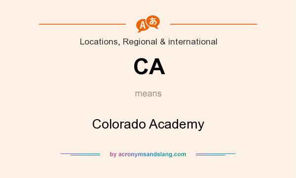 What does CA mean? It stands for Colorado Academy