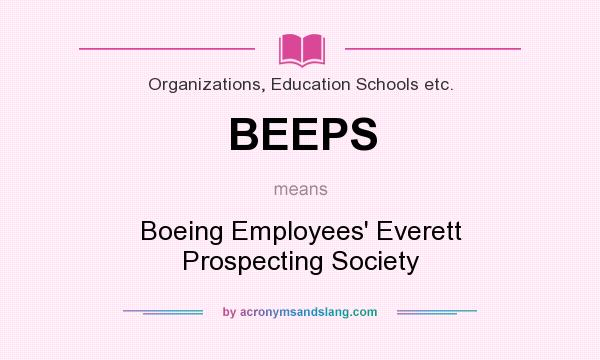 What does BEEPS mean? It stands for Boeing Employees` Everett Prospecting Society