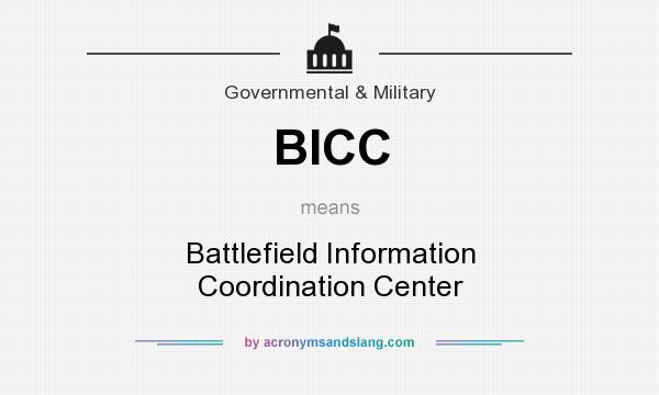 What does BICC mean? It stands for Battlefield Information Coordination Center