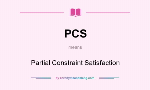 What does PCS mean? It stands for Partial Constraint Satisfaction