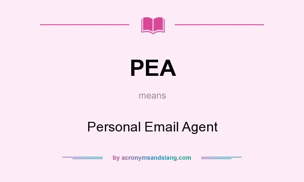 What does PEA mean? It stands for Personal Email Agent