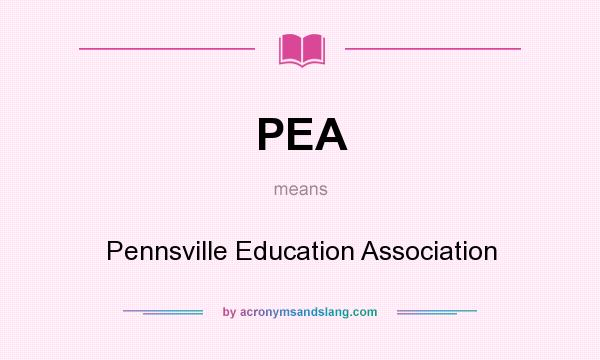 What does PEA mean? It stands for Pennsville Education Association