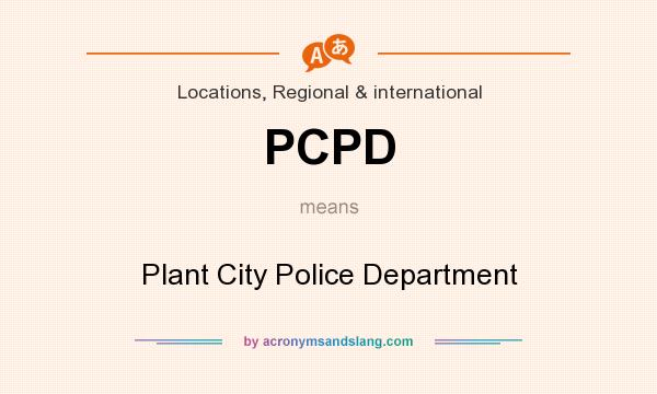 What does PCPD mean? It stands for Plant City Police Department