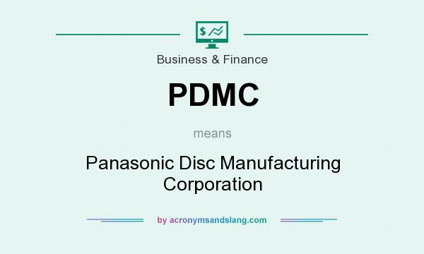 What does PDMC mean? It stands for Panasonic Disc Manufacturing Corporation