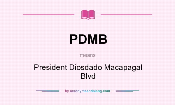 What does PDMB mean? It stands for President Diosdado Macapagal Blvd