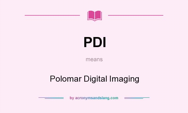 What does PDI mean? It stands for Polomar Digital Imaging