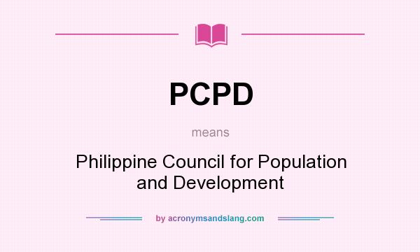 What does PCPD mean? It stands for Philippine Council for Population and Development