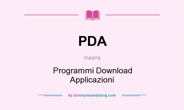 What does PDA mean? It stands for Programmi Download Applicazioni
