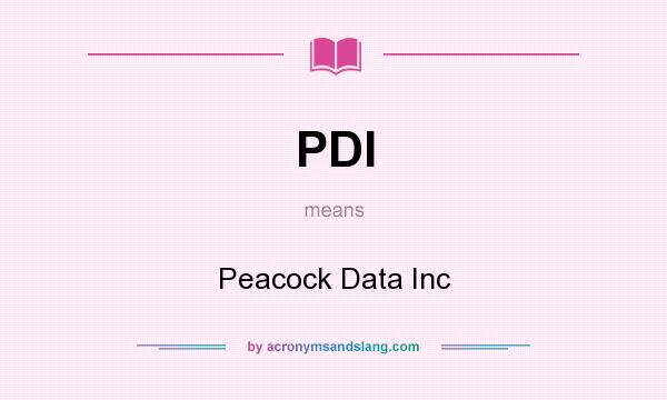 What does PDI mean? It stands for Peacock Data Inc