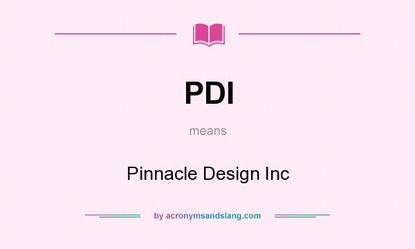 What does PDI mean? It stands for Pinnacle Design Inc