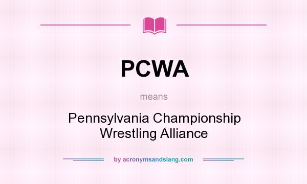 What does PCWA mean? It stands for Pennsylvania Championship Wrestling Alliance
