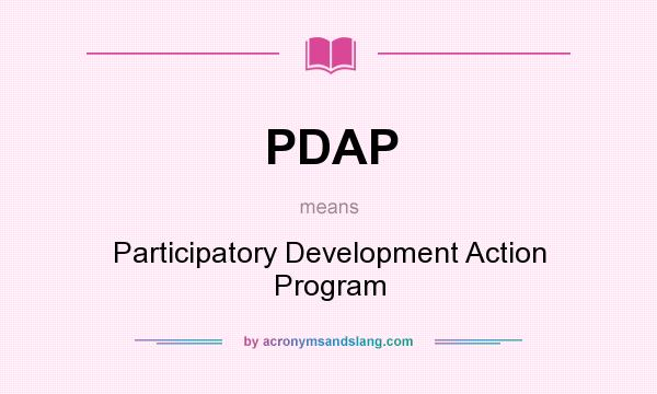 What does PDAP mean? It stands for Participatory Development Action Program