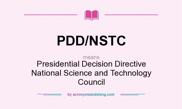 What does PDD/NSTC mean? It stands for Presidential Decision Directive National Science and Technology Council