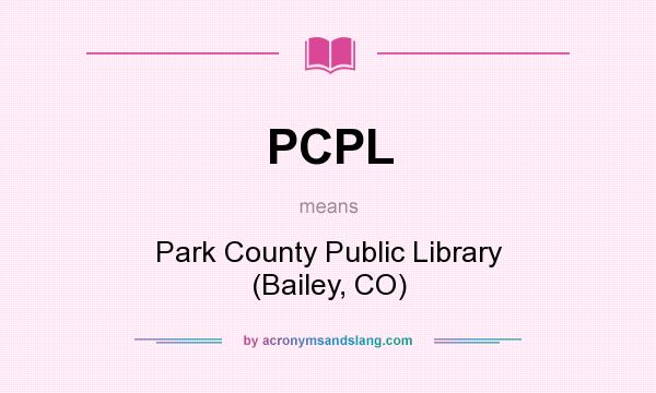 What does PCPL mean? It stands for Park County Public Library (Bailey, CO)