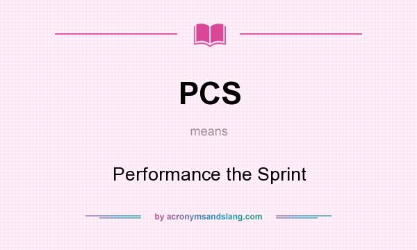 What does PCS mean? It stands for Performance the Sprint