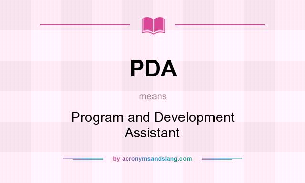 What does PDA mean? It stands for Program and Development Assistant