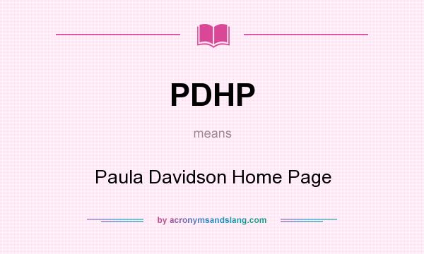 What does PDHP mean? It stands for Paula Davidson Home Page