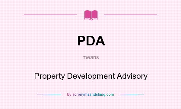 What does PDA mean? It stands for Property Development Advisory