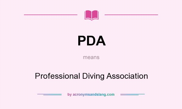 What does PDA mean? It stands for Professional Diving Association