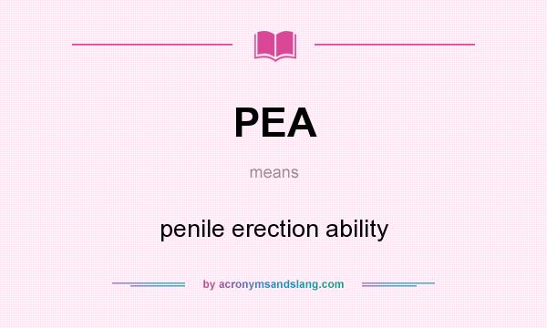 What does PEA mean? It stands for penile erection ability