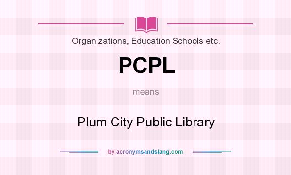What does PCPL mean? It stands for Plum City Public Library