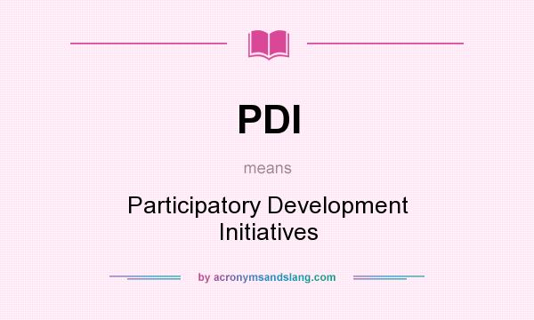 What does PDI mean? It stands for Participatory Development Initiatives