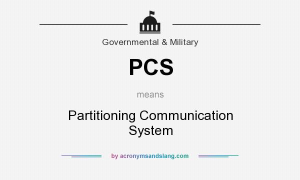 What does PCS mean? It stands for Partitioning Communication System