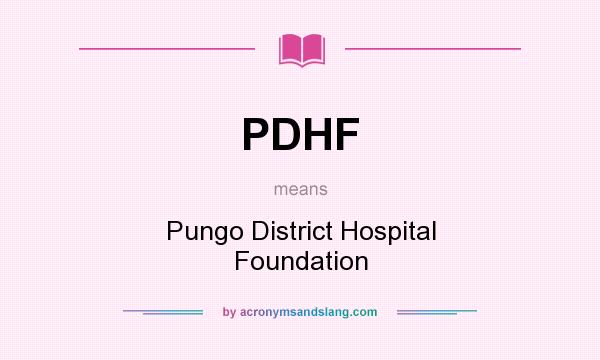 What does PDHF mean? It stands for Pungo District Hospital Foundation