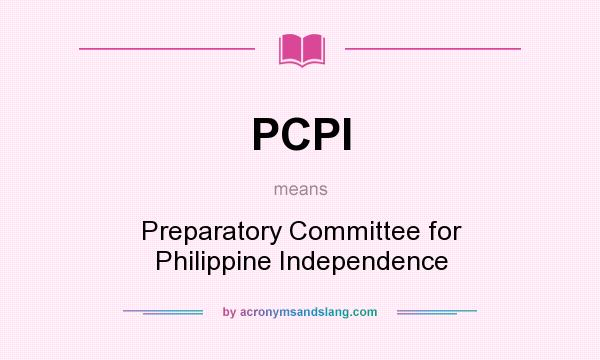 What does PCPI mean? It stands for Preparatory Committee for Philippine Independence