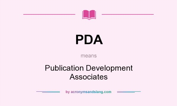 What does PDA mean? It stands for Publication Development Associates