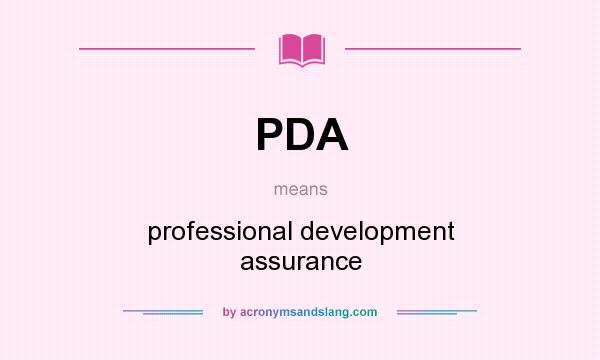 What does PDA mean? It stands for professional development assurance
