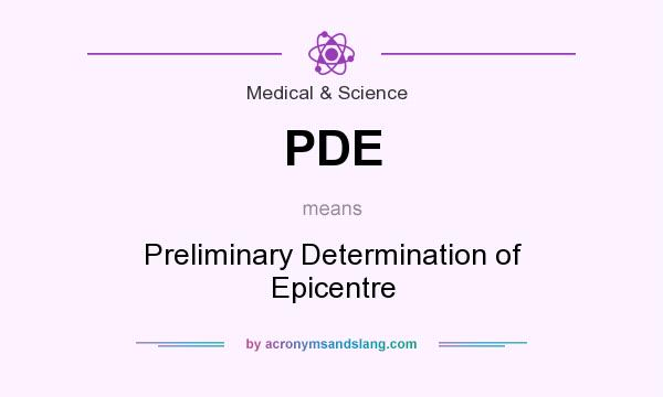 What does PDE mean? It stands for Preliminary Determination of Epicentre