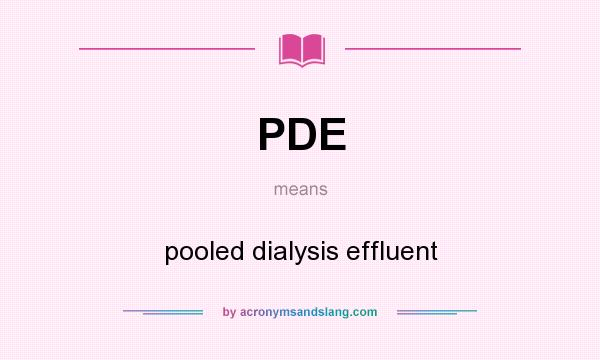 What does PDE mean? It stands for pooled dialysis effluent
