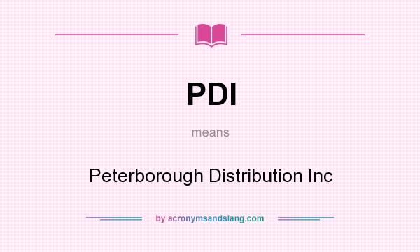 What does PDI mean? It stands for Peterborough Distribution Inc